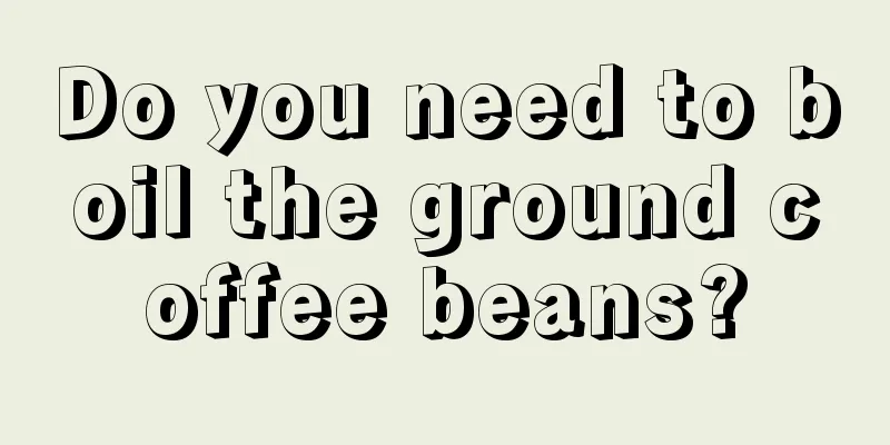 Do you need to boil the ground coffee beans?