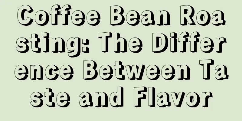 Coffee Bean Roasting: The Difference Between Taste and Flavor