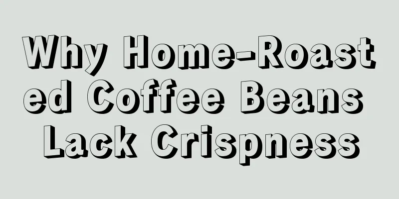 Why Home-Roasted Coffee Beans Lack Crispness