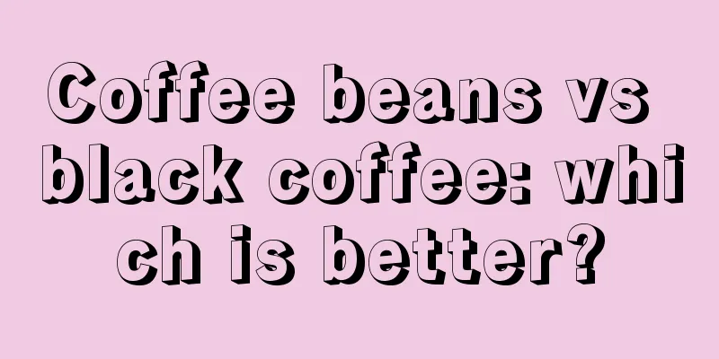 Coffee beans vs black coffee: which is better?