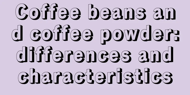 Coffee beans and coffee powder: differences and characteristics