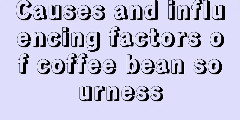 Causes and influencing factors of coffee bean sourness