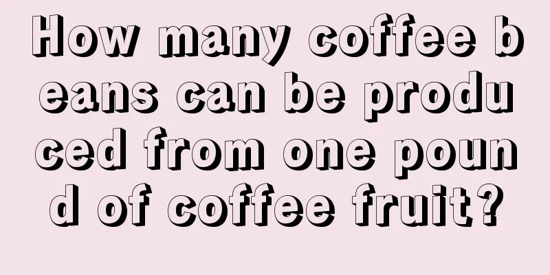 How many coffee beans can be produced from one pound of coffee fruit?