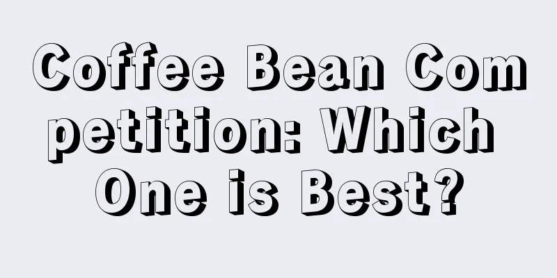 Coffee Bean Competition: Which One is Best?