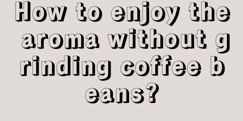 How to enjoy the aroma without grinding coffee beans?