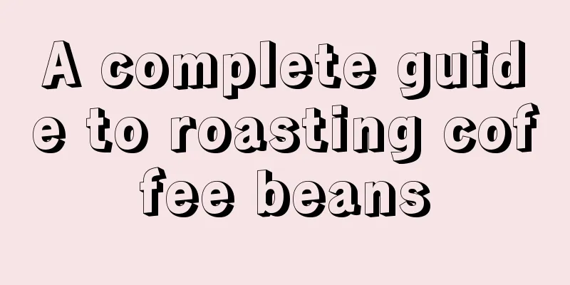 A complete guide to roasting coffee beans