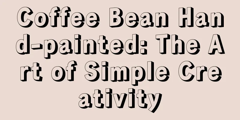 Coffee Bean Hand-painted: The Art of Simple Creativity