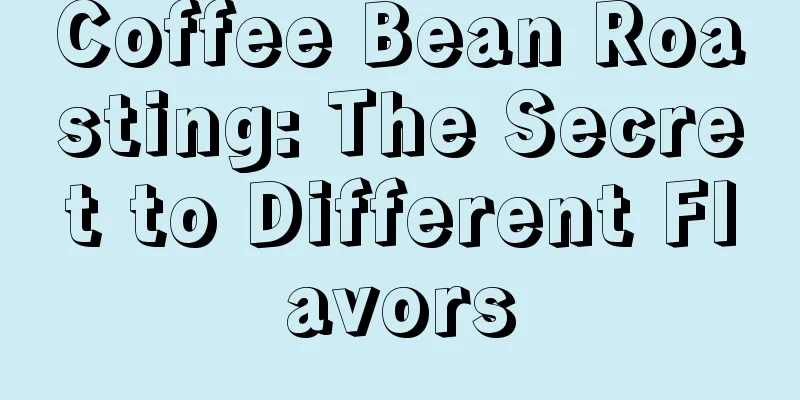 Coffee Bean Roasting: The Secret to Different Flavors