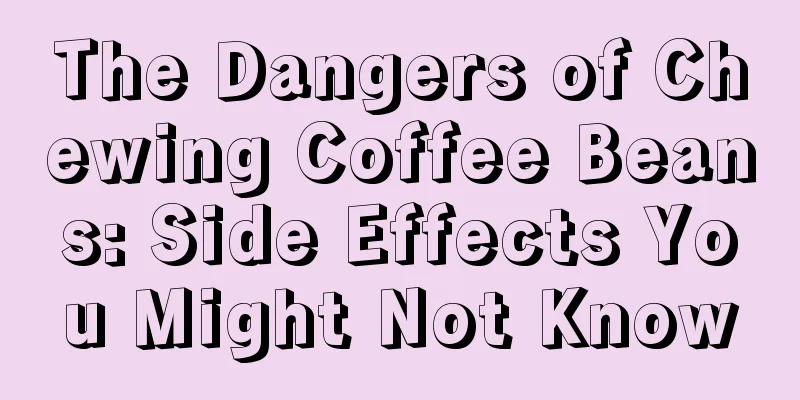 The Dangers of Chewing Coffee Beans: Side Effects You Might Not Know