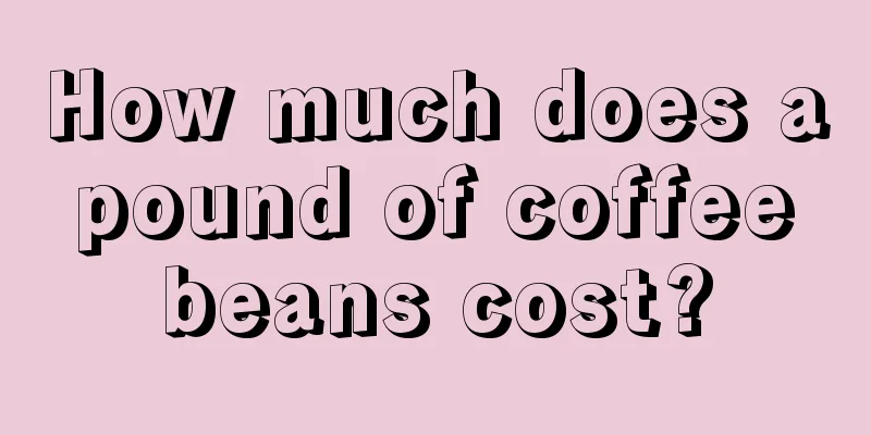 How much does a pound of coffee beans cost?