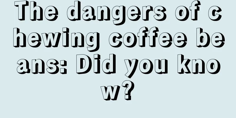 The dangers of chewing coffee beans: Did you know?