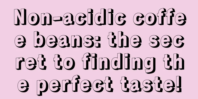 Non-acidic coffee beans: the secret to finding the perfect taste!