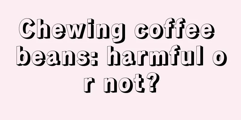 Chewing coffee beans: harmful or not?