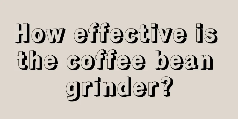 How effective is the coffee bean grinder?