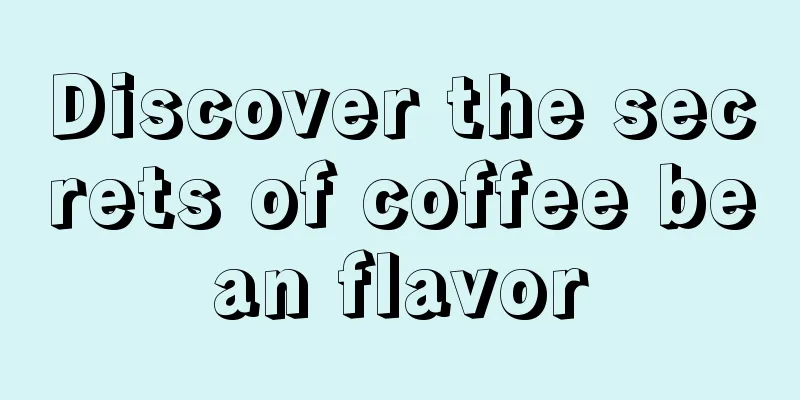 Discover the secrets of coffee bean flavor