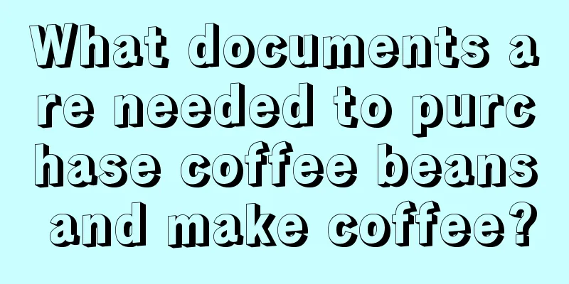 What documents are needed to purchase coffee beans and make coffee?