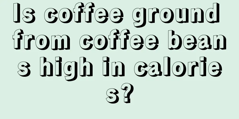 Is coffee ground from coffee beans high in calories?