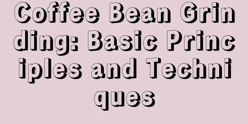 Coffee Bean Grinding: Basic Principles and Techniques