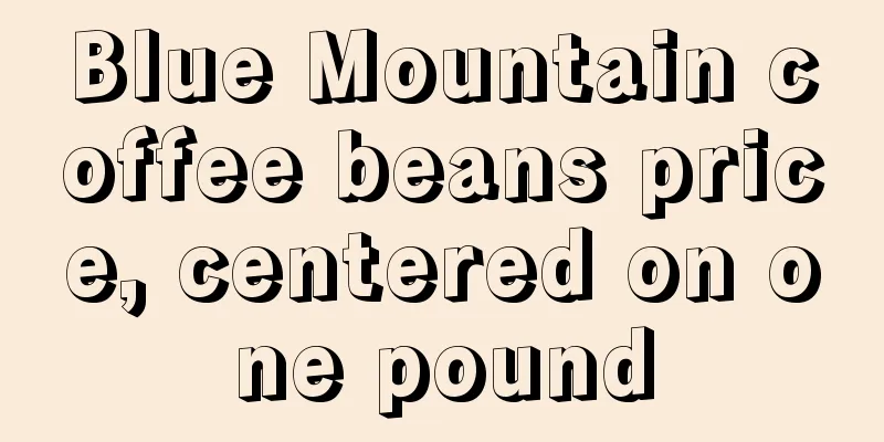 Blue Mountain coffee beans price, centered on one pound