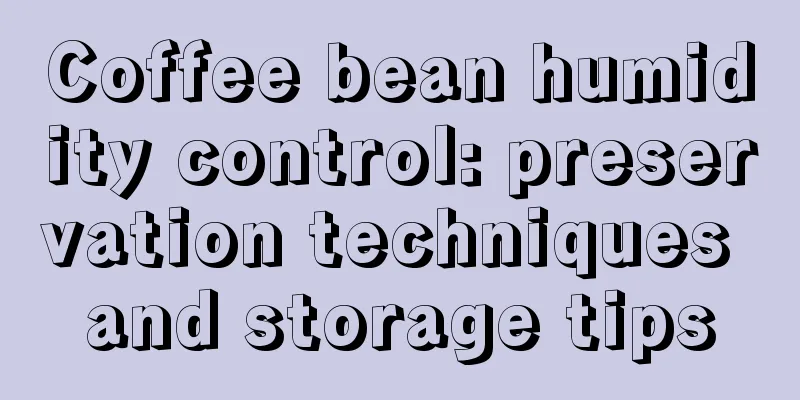 Coffee bean humidity control: preservation techniques and storage tips