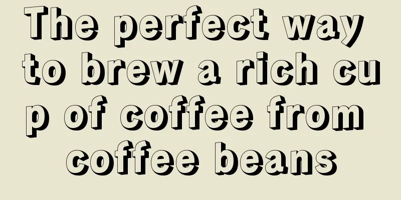 The perfect way to brew a rich cup of coffee from coffee beans