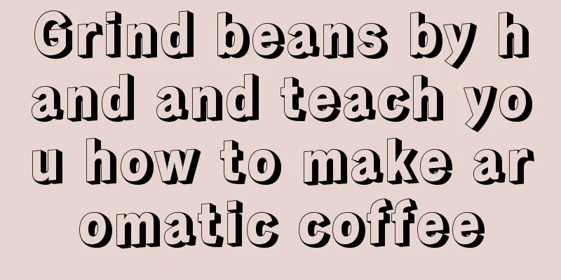 Grind beans by hand and teach you how to make aromatic coffee