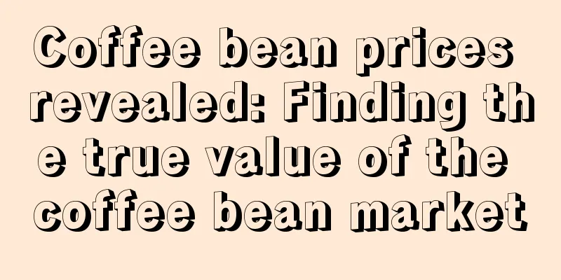 Coffee bean prices revealed: Finding the true value of the coffee bean market