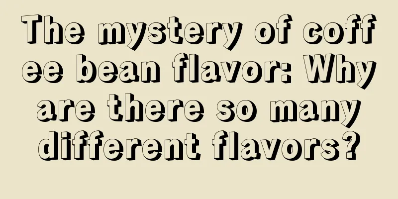 The mystery of coffee bean flavor: Why are there so many different flavors?