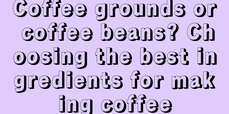 Coffee grounds or coffee beans? Choosing the best ingredients for making coffee