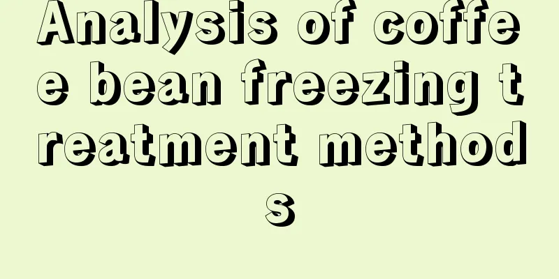 Analysis of coffee bean freezing treatment methods