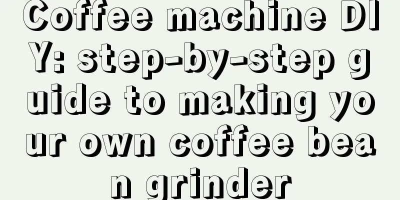 Coffee machine DIY: step-by-step guide to making your own coffee bean grinder