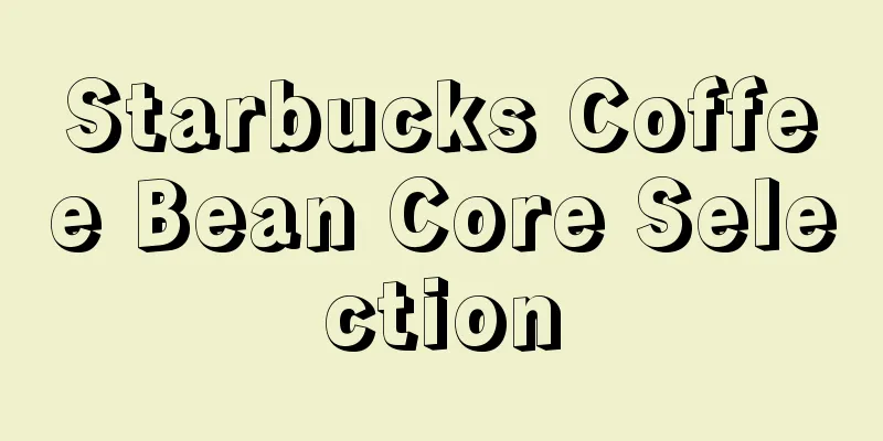 Starbucks Coffee Bean Core Selection