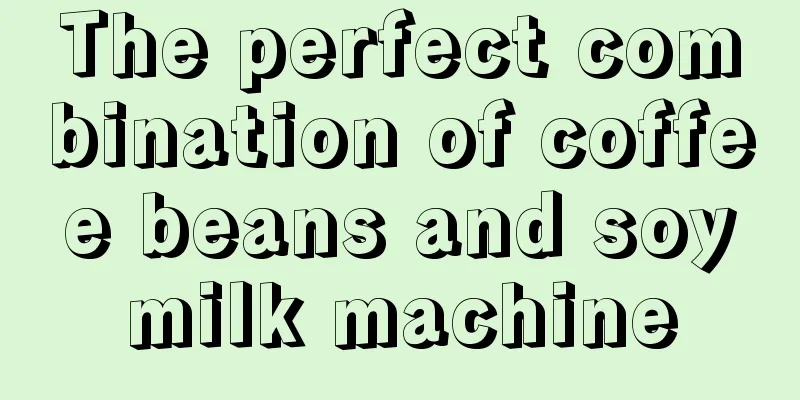 The perfect combination of coffee beans and soymilk machine