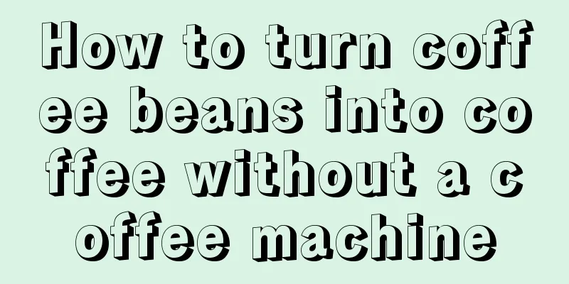 How to turn coffee beans into coffee without a coffee machine