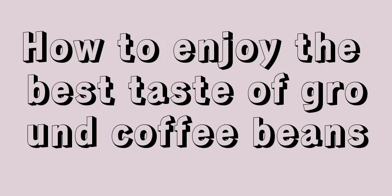 How to enjoy the best taste of ground coffee beans