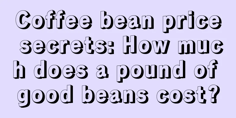 Coffee bean price secrets: How much does a pound of good beans cost?