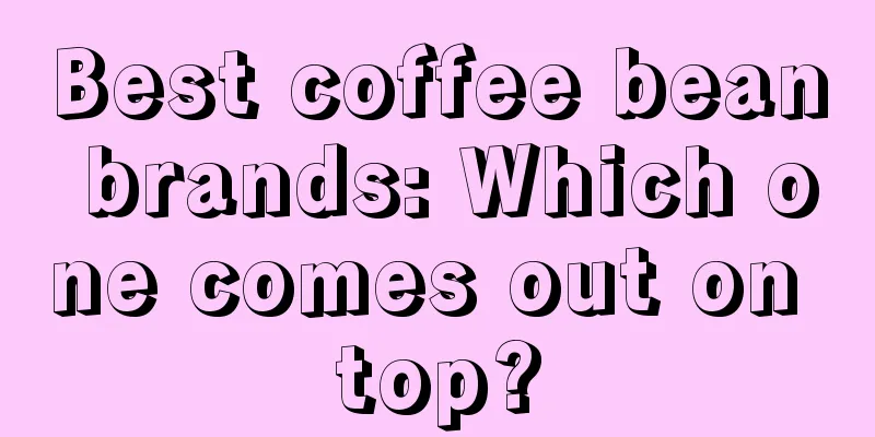 Best coffee bean brands: Which one comes out on top?