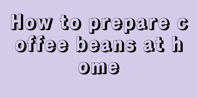 How to prepare coffee beans at home