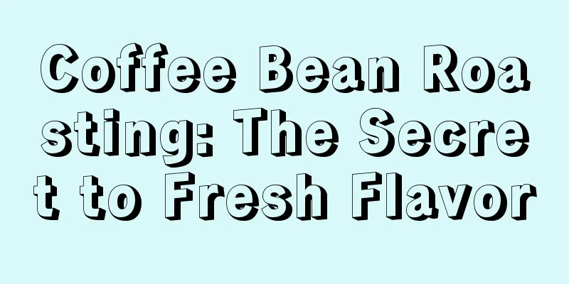 Coffee Bean Roasting: The Secret to Fresh Flavor