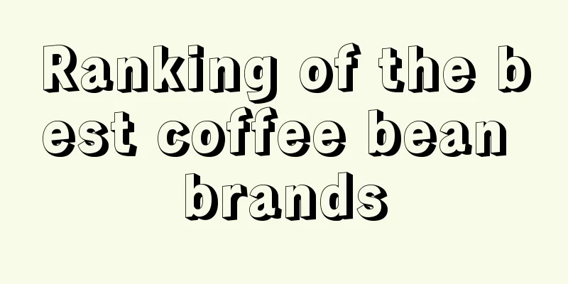 Ranking of the best coffee bean brands