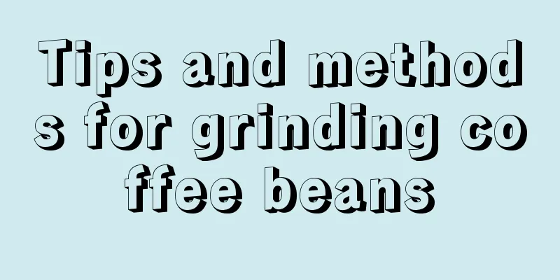 Tips and methods for grinding coffee beans