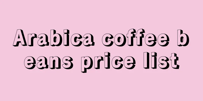 Arabica coffee beans price list