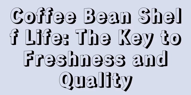 Coffee Bean Shelf Life: The Key to Freshness and Quality