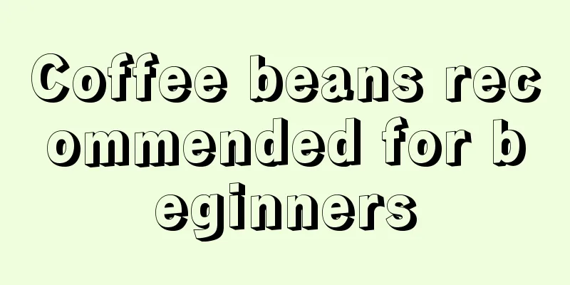 Coffee beans recommended for beginners