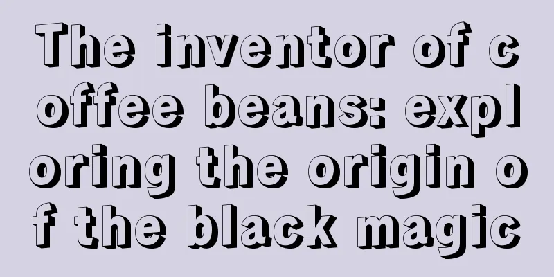 The inventor of coffee beans: exploring the origin of the black magic