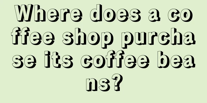 Where does a coffee shop purchase its coffee beans?