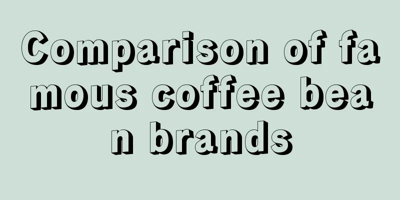 Comparison of famous coffee bean brands