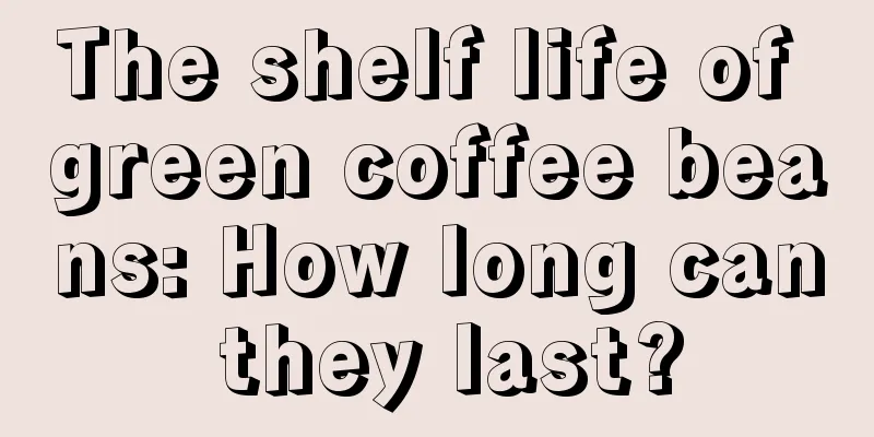 The shelf life of green coffee beans: How long can they last?