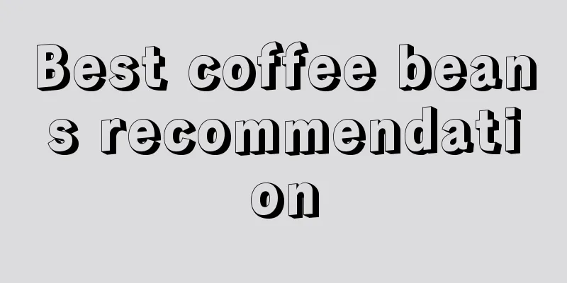 Best coffee beans recommendation