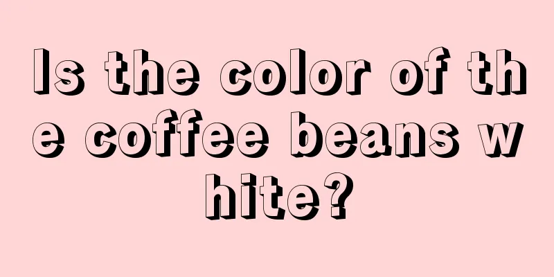 Is the color of the coffee beans white?